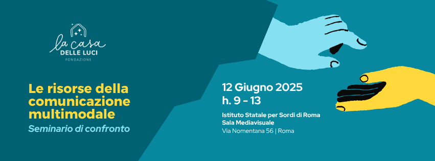 Copertina evento "Le risorse della comunicazione multimodale, 12 Giugno 2025 ore 9-13 presso Istituto Statale per Sordi, Via Nomentana 56 Roma